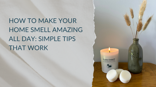 How to Keep Your Home Smelling Amazing All Day