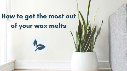 How to get the most out of your wax melts.