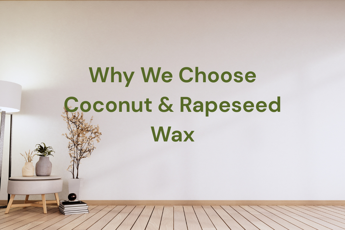 Why We Choose Coconut & Rapeseed Wax