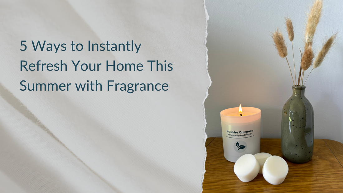 5 Ways to Instantly Refresh Your Home This Summer with Fragrance | Norshire co
