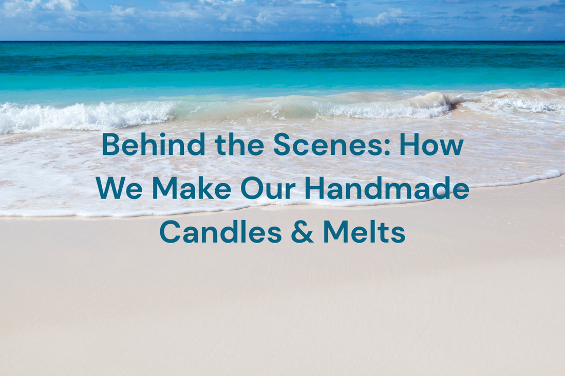 Behind the Scenes: How We Make Our Handmade Candles & Melts