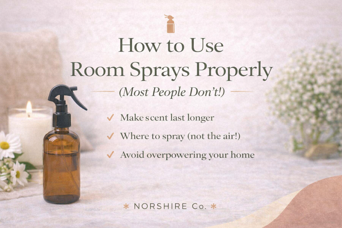 How to Use Room Sprays Properly | Home Fragrance Tips | Norshire Co.
